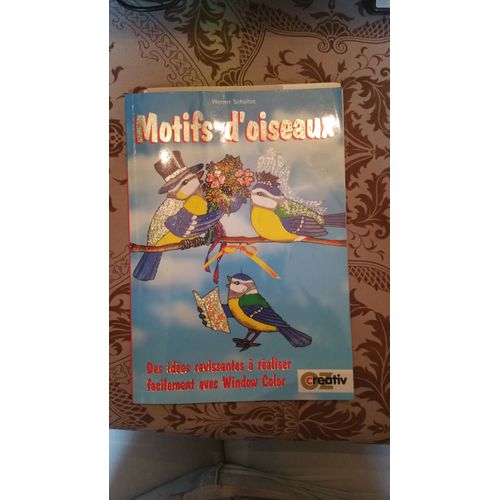 Livre Motifs D'oiseaux: Des Idées Ravissantes À Réaliser Facilement Avec Window Color"