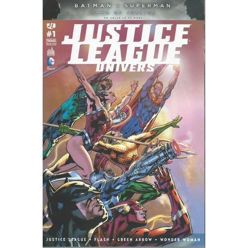 Justice League + Flash + Green Arrow + Wonder Woman : Justice League Univers N° 1 ( Mars 2016 )