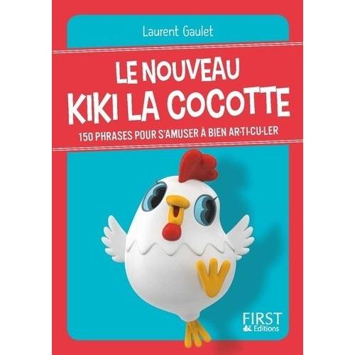 Le Nouveau Kiki La Cocotte - Plus De 150 Phrases Pour S'amuser À Bien Articuler