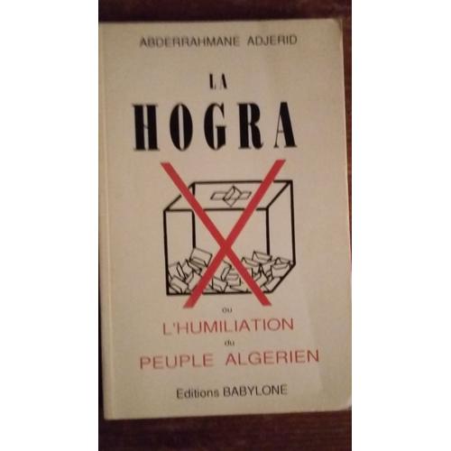 La Hogra Ou L'humiliation Du Peuple Algérien