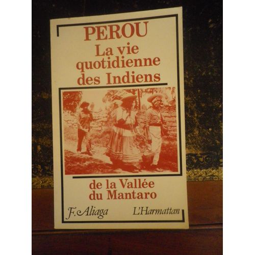 Perou La Vie Quotidienne Des Indiens ..Du Mantaro