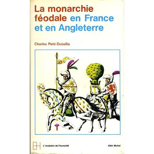 La Monarchie Féodale En France Et En Angleterre ( Xème - Xiiième Siècle )