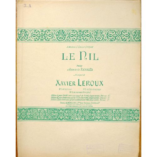 Le Nil. Poésie D'armand Renaud, Musique De Xavier Leroux. N°3 Mi Mineur (Ton Original) Pour Chant Avec Accompagnement De Violoncelle Et De Piano.