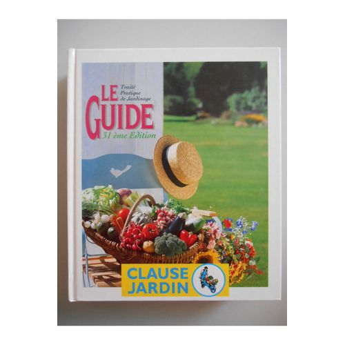 Le Guide Traité Pratique De Jardinage / Clause Jardin / Réf32653
