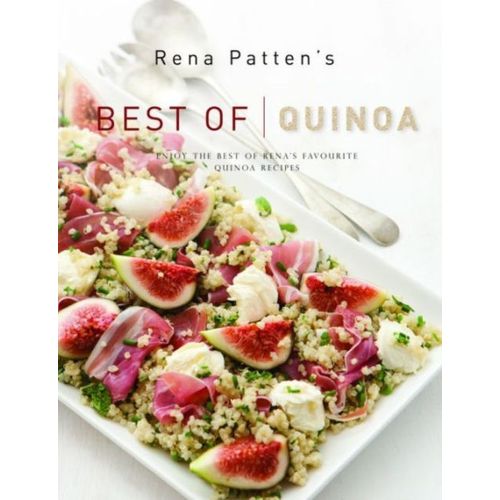 Rena Patten's Best Of Quinoa