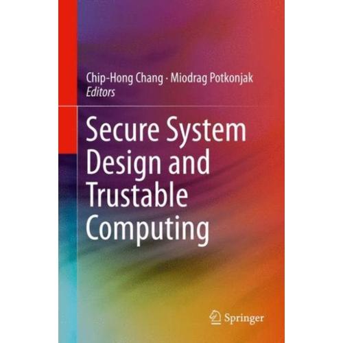 Secure System Design And Trustable Computing