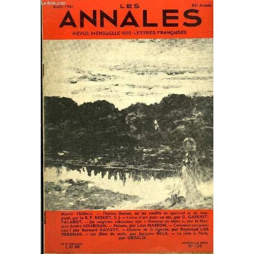 Les Annales 68e Annee N°130 - Marcel Thiébaut. ¿ Thomas Becket, Ou Les Conflits Du Spirituel Et Du Temporel, Par Le R. P. Riquet, S. J. ¿ Livres D¿Art Pour Un Été, Par G. Gassiot-Talabot. ¿ ...