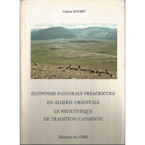 Économie Pastorale Préagricole En Algérie Orientale, Le Néolithique De Tradition Capsienne - Exemple, L'aurès