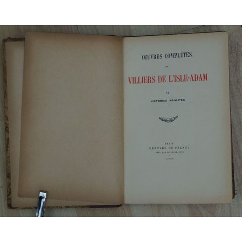 Oeuvres Complètes De Villiers De L'isle-Adam Tome Vi Histoires Insolites