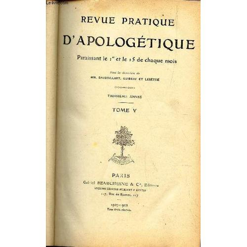 Revue Pratique D'apologetique - Tome Cinquieme (3eme Annee) - 1907-1908.