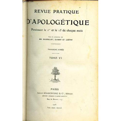 Revue Pratique D'apologetique - Tome Sixieme (3eme Annee) - ²1908.