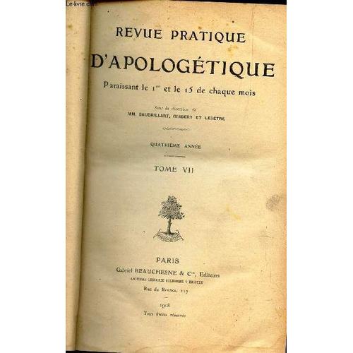 Revue Pratique D'apologetique - Tome Septiieme (4eme Annee) - 1908.