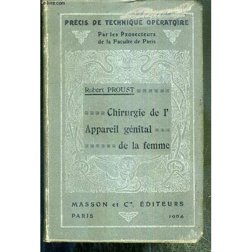 Chirurgie De L'appareil Genital De La Femme - Precis De Technique Operatoire -  Chirurgie De La Vulve, Du Vagin Et Du Perinée, Perineorraphies Et Colpoperineorraphies, Traitement Operatoire ...