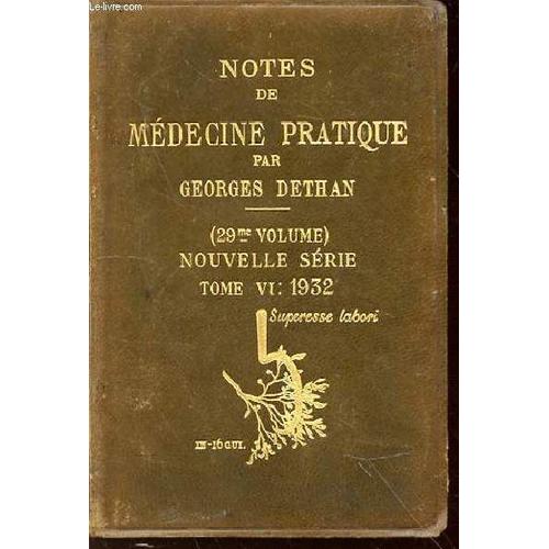 Notes De Medecine Pratique - 29 Eme Volume, Nouvelle Serie, Tome Vi : 1932.