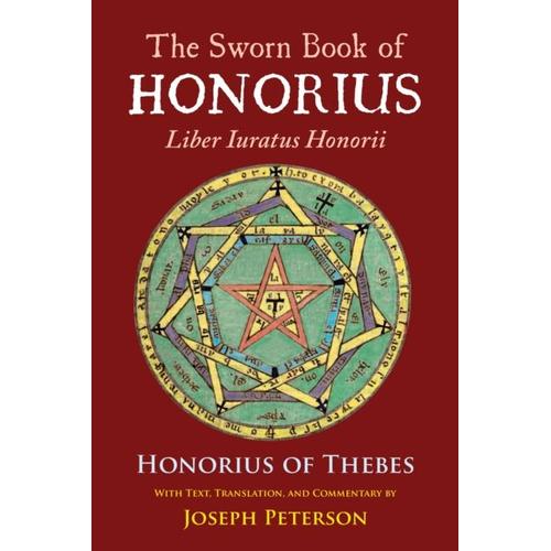 The Sworn Book Of Honorius: Liber Iuratus Honorii