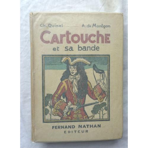 Ch. Quinel / A. De Montgon, Cartouche Et Sa Bande, Fernand Nathan Éditeur, 1935