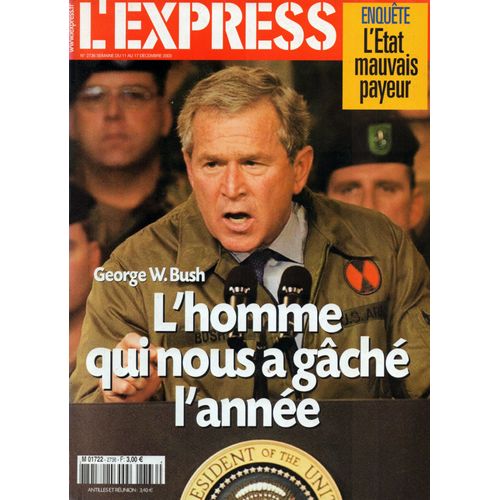L Express N° 2736 : Bush L Homme Qui Nous A Gache L Annee