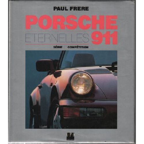 Porsche 911 Éternelles , Série Et Compétition