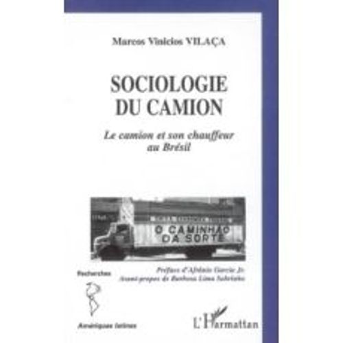 Sociologie Du Camion - Le Camion Et Son Chauffeur Au Brésil