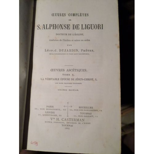 Oeuvres Completes De Alphonse De Liguori - Oeuvres Ascetiques Tome X La Veritable Epouse De Jesus Christ 2 Tomes Seize Premier Chapitre