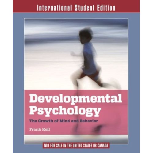 Developmental Psychology: The Growth Of Mind And Behavior