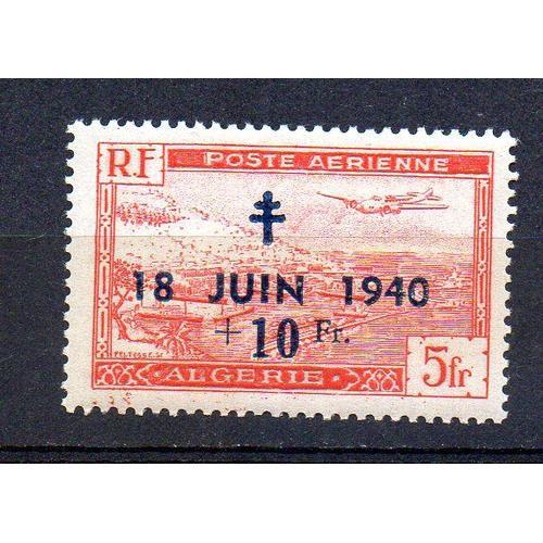 Algérie-  Timbre Neuf- Tbe- Poste Aérienne- Avion Survolant La Baie D' Alger- Surcharge 18 Juin 1940