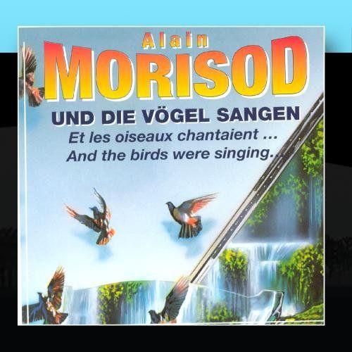 Alain Morisod - Und Die Vogel Sangen - Cd Album 12 Titres