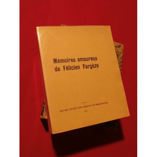 Mémoires Amoureux De Félicien Fargèze