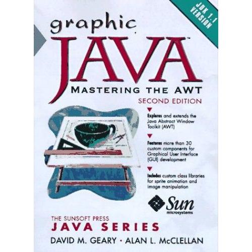 Graphic Java: Mastering The Awt (Sunsoft Press Java)