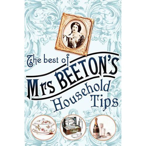 The Best Of Mrs Beeton's Household Tips