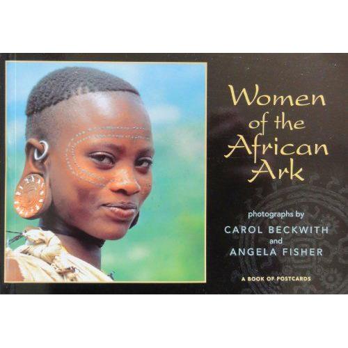 Women Of The African Ark: Photographs By Carol Beckwith And Angela Fisher: A Book Of Postcards