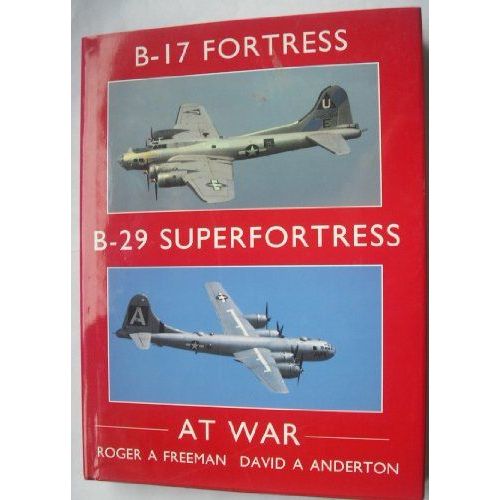 B17 Fortress & B29 Superfortress At War