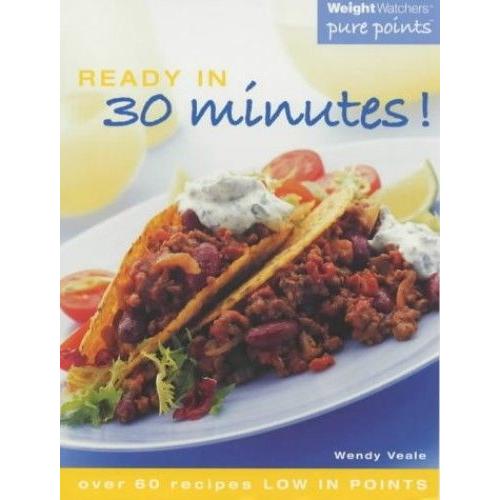 Weight Watchers Ready In 30 Minutes (Weight Watchers: Pure Points)