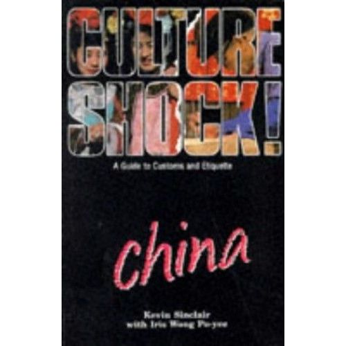Culture Shock! China: A Guide To Customs And Etiquette (Culture Shock!)