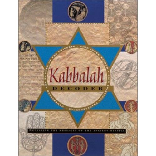 Kabbalah Decoder: Revealing The Messages Of The Ancient Mystics