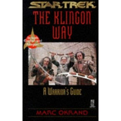 The Klingon Way: A Warrior's Guide (Star Trek: The Klingon Book Of Virtues)