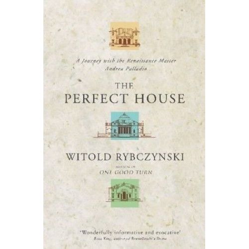 Rybczynski, W: The Perfect House
