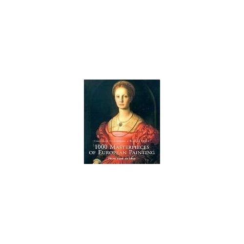 1000 Masterpieces Of European Painting (Art & Architecture)
