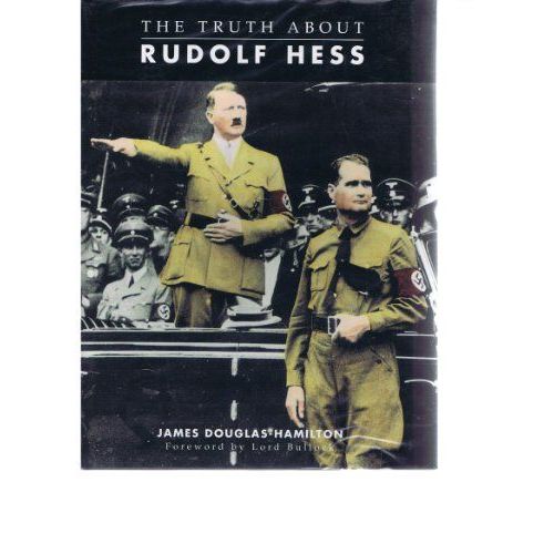 The Truth About Rudolf Hess