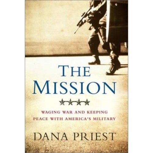 The Mission - Waging War And Keeping Peace With America's Military