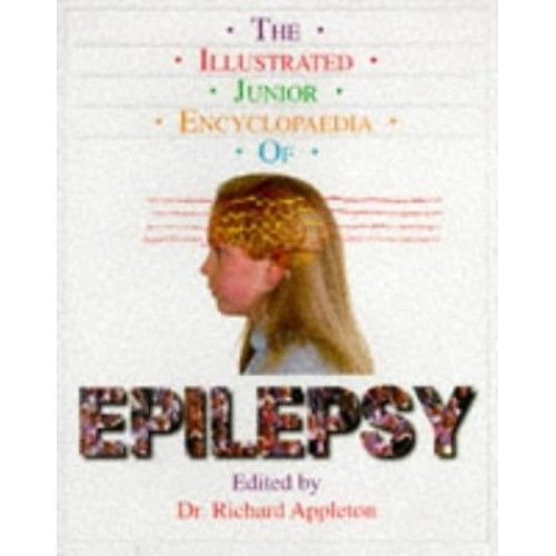 The Illustrated Junior Encyclopaedia Of Epilepsy