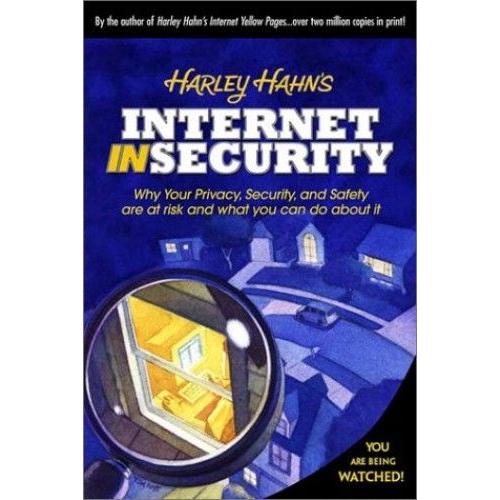 Harley Hahn's Internet Insecurity