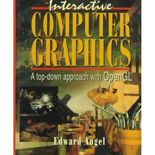 Interactive Computer Graphics - A Top-Down Approach With Opengl