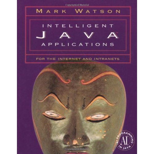 Intelligent Java Applications For The Internet And Intranets
