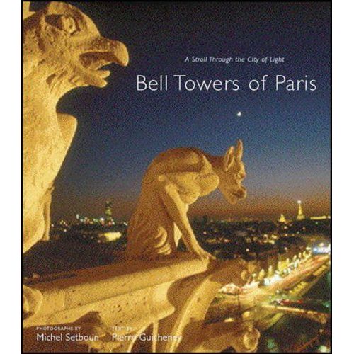 Bell Towers Of Paris: A Stroll Through The City Of Light