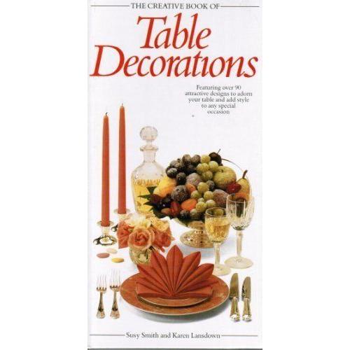 Creative Book Of Table Decorations (The Creative Book Of Homecraft Series)