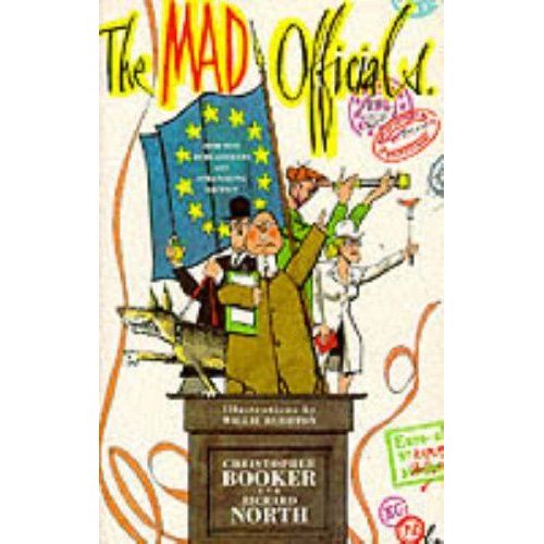 The Mad Officials: How The Bureaucrats Are Strangling Britain (History & Politics)