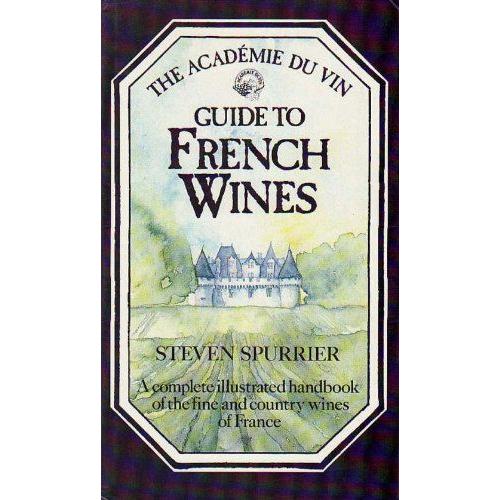 Academie Du Vin Guide To French Wines