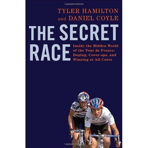 The Secret Race: Inside The Hidden World Of The Tour De France: Doping, Cover-Ups, And Winning At All Costs