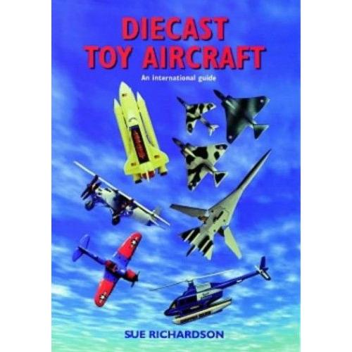 Diecast Toy Aircraft: An International Guide